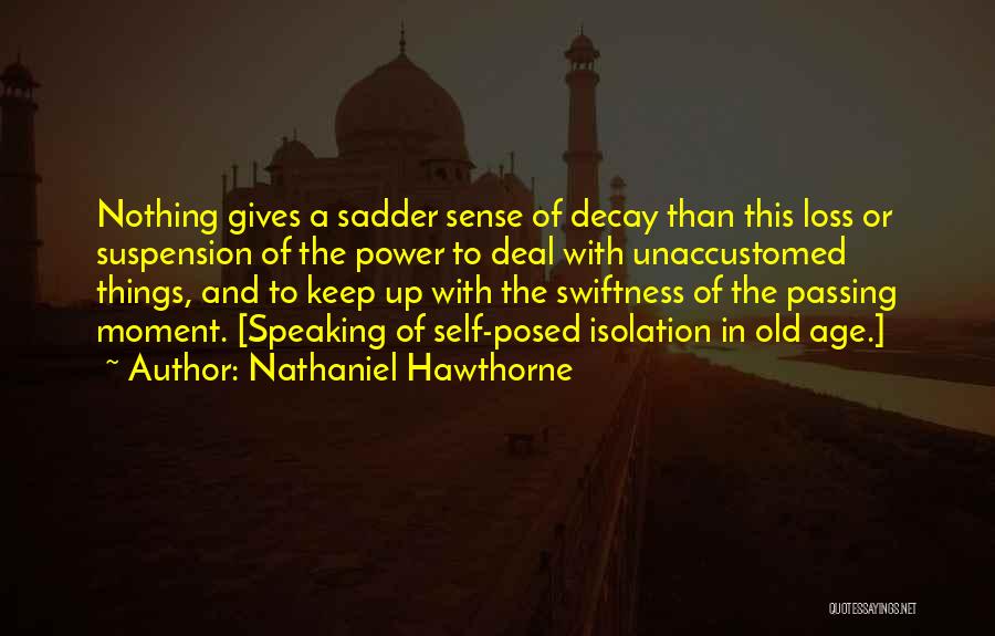 Unaccustomed Quotes By Nathaniel Hawthorne