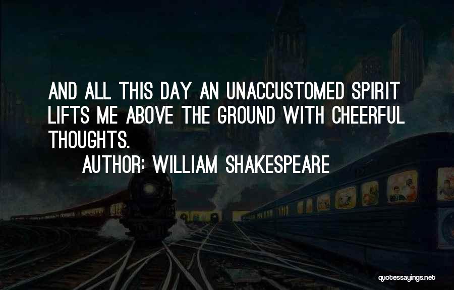 Unaccustomed Quotes By William Shakespeare