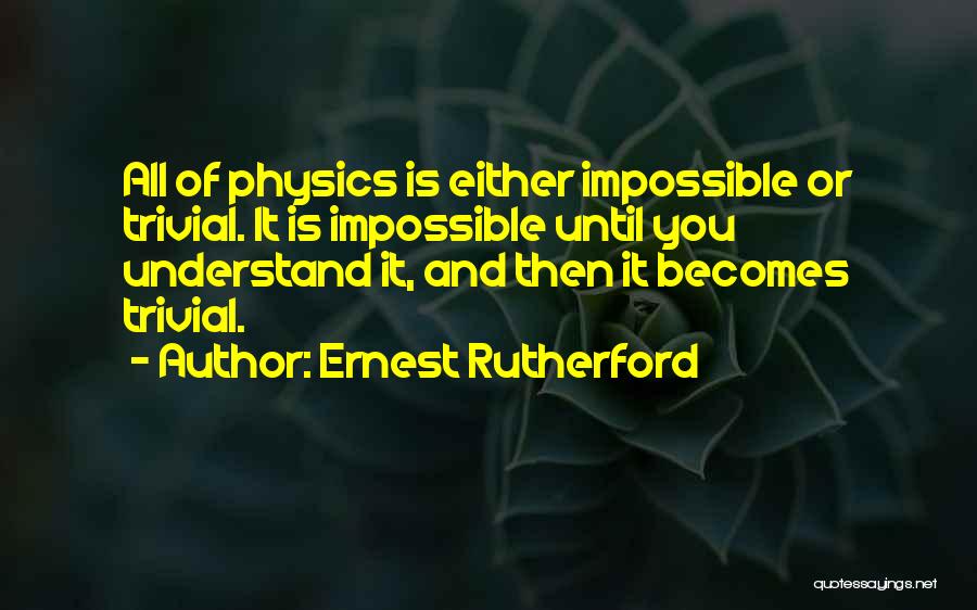 Unadultated Quotes By Ernest Rutherford