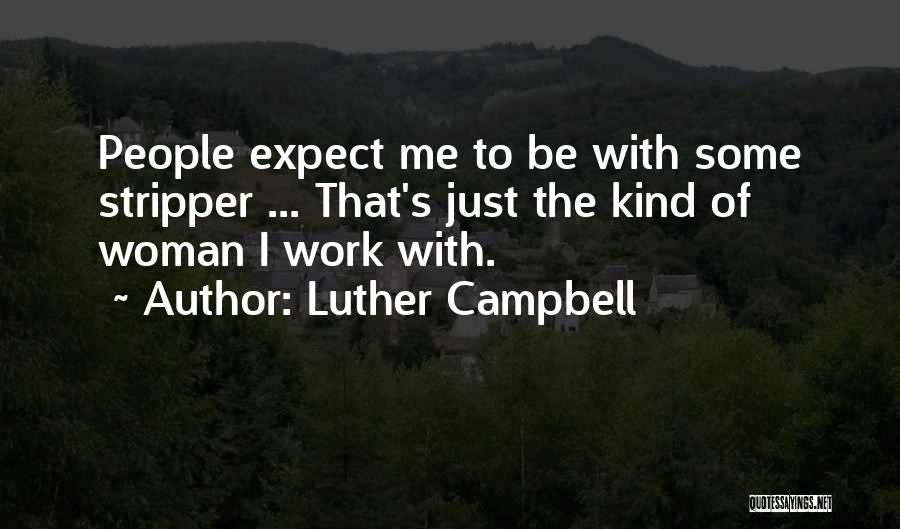 Unadultated Quotes By Luther Campbell