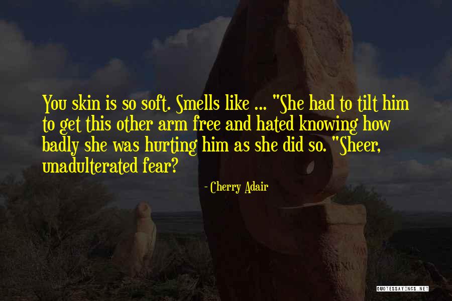 Unadulterated Quotes By Cherry Adair Unadulterated Quotes By Cherry Adair