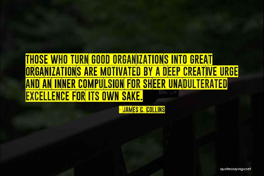 Unadulterated Quotes By James C. Collins Unadulterated Quotes By James C. Collins