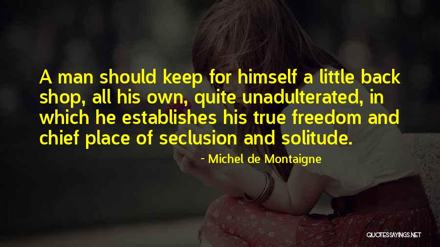 Unadulterated Quotes By Michel De Montaigne Unadulterated Quotes By Michel De Montaigne