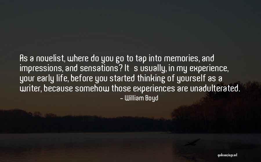 Unadulterated Quotes By William Boyd Unadulterated Quotes By William Boyd