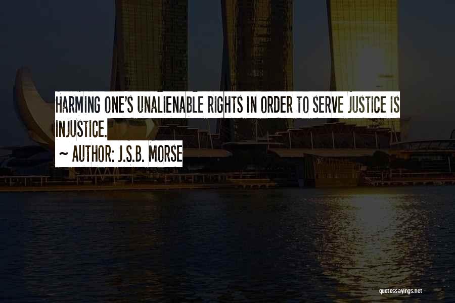 Unalienable Quotes By J.S.B. Morse