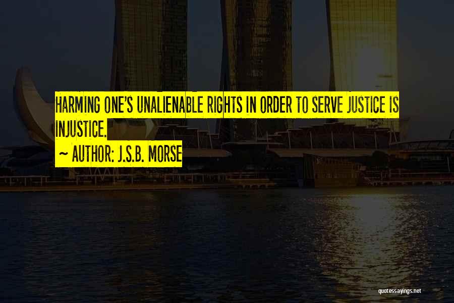 Unalienable Rights Quotes By J.S.B. Morse