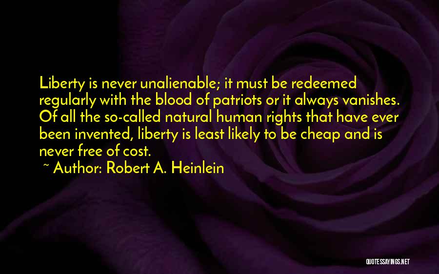 Unalienable Rights Quotes By Robert A. Heinlein