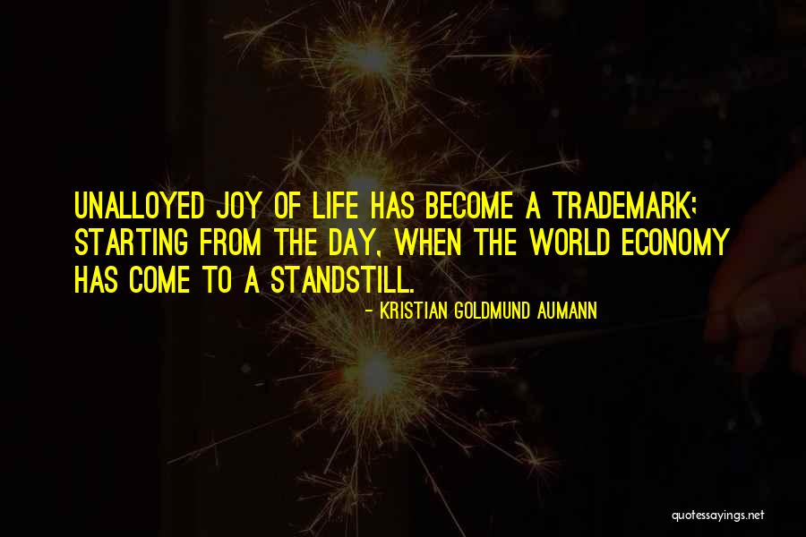 Unalloyed Joy Quotes By Kristian Goldmund Aumann Unalloyed Joy Quotes By Kristian Goldmund Aumann