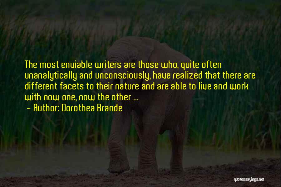 Unanalytically Quotes By Dorothea Brande