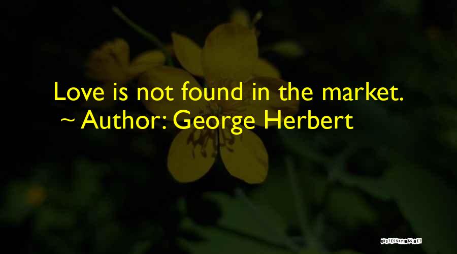 Unanalytically Quotes By George Herbert