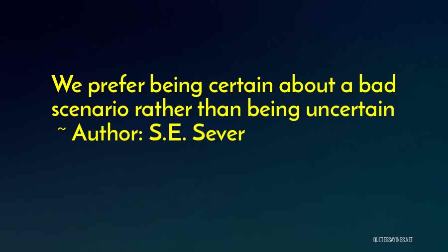 Unanalytically Quotes By S.E. Sever