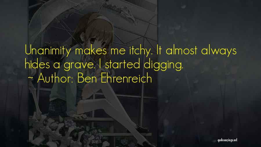 Unanimity Quotes By Ben Ehrenreich