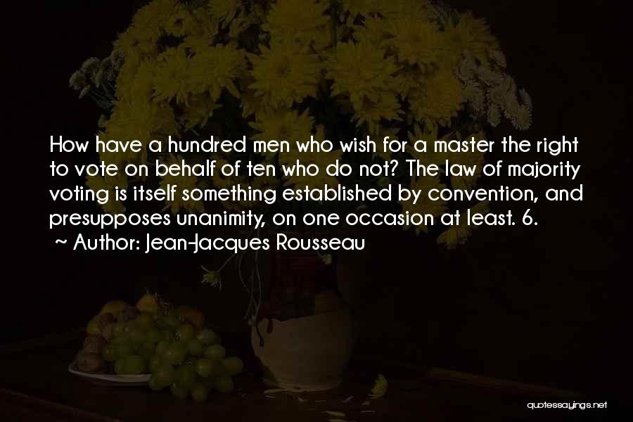 Unanimity Quotes By Jean-Jacques Rousseau