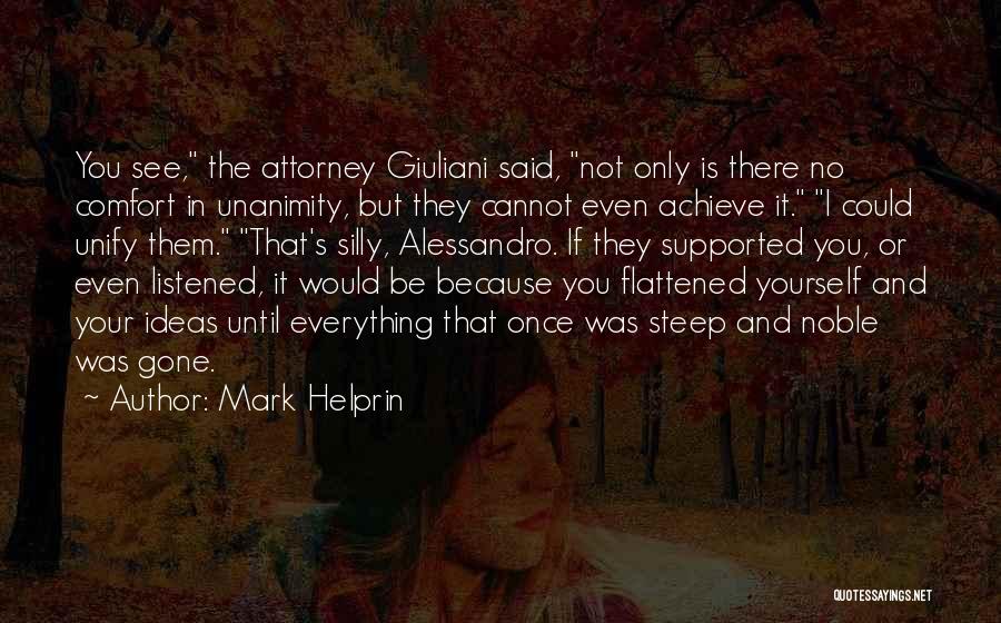 Unanimity Quotes By Mark Helprin