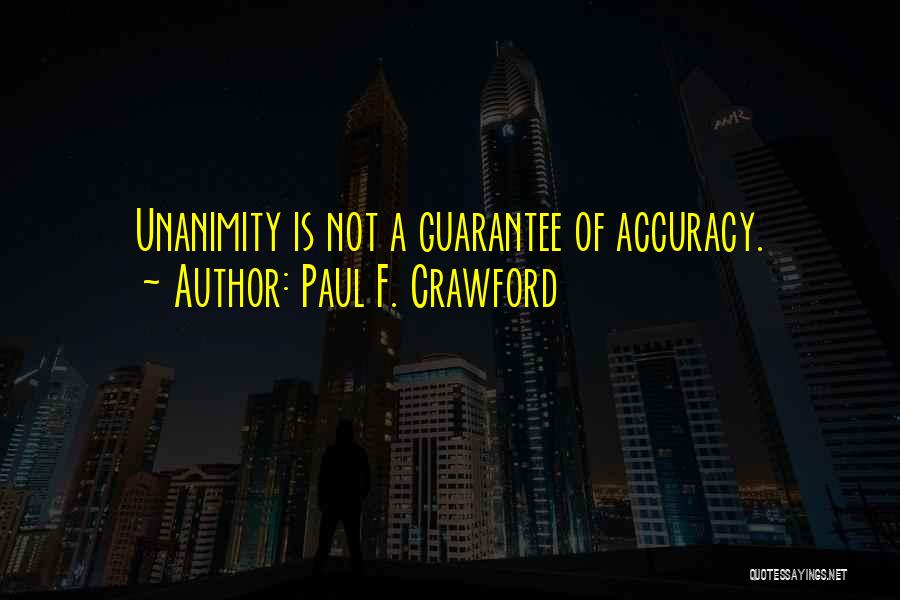 Unanimity Quotes By Paul F. Crawford