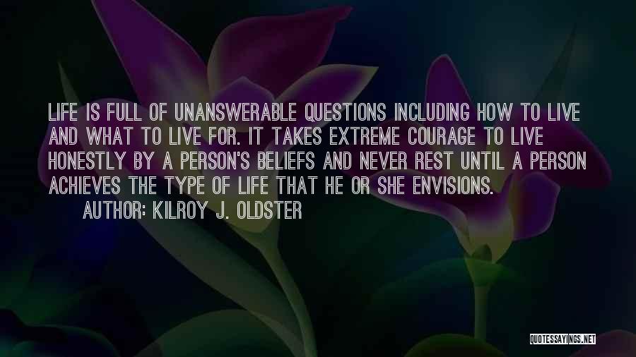 Unanswerable Questions Quotes By Kilroy J. Oldster