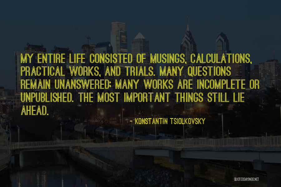 Unanswered Life Quotes By Konstantin Tsiolkovsky Unanswered Life Quotes By Konstantin Tsiolkovsky