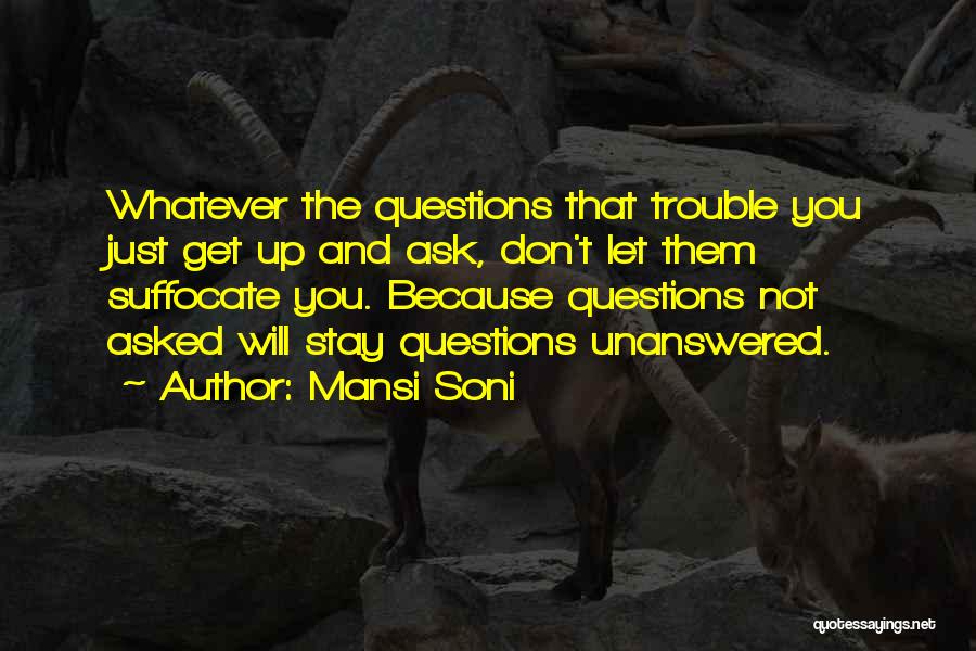 Unanswered Life Quotes By Mansi Soni
