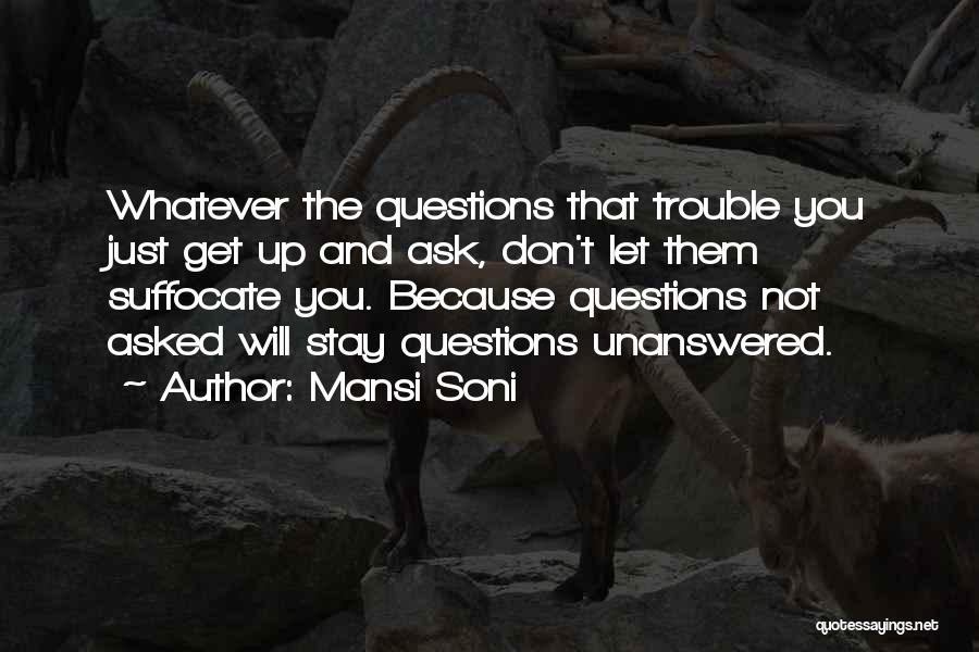 Unanswered Questions In Life Quotes By Mansi Soni