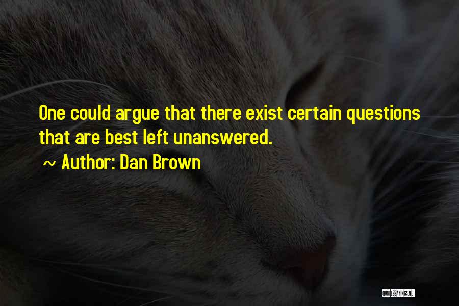 Unanswered Questions Quotes By Dan Brown