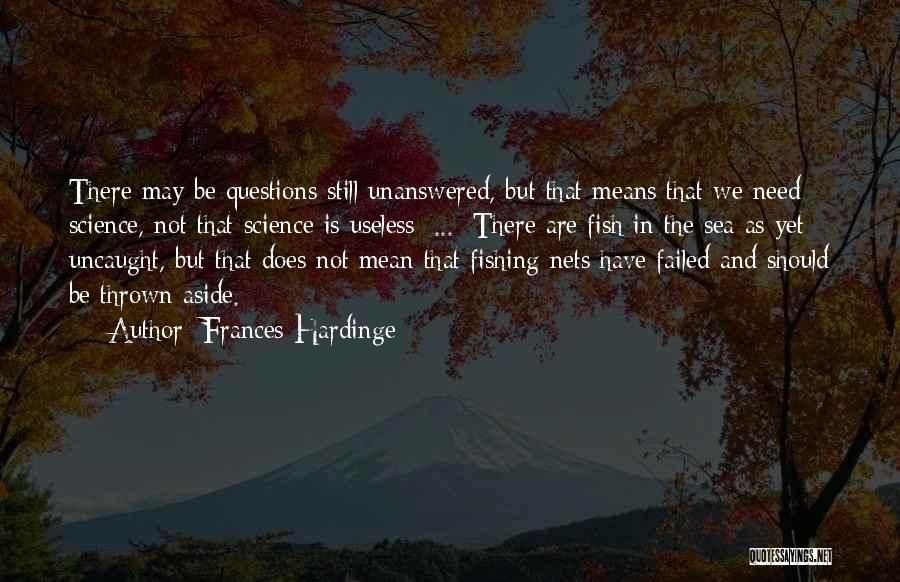 Unanswered Questions Quotes By Frances Hardinge