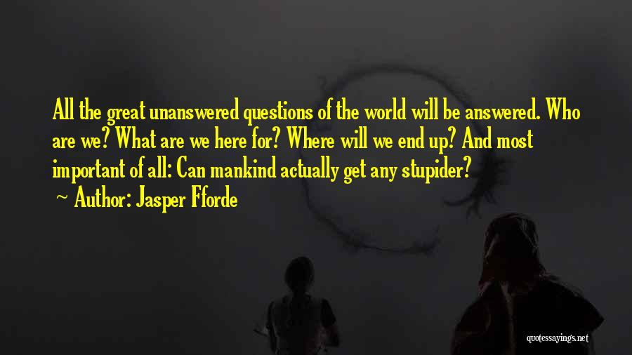 Unanswered Questions Quotes By Jasper Fforde