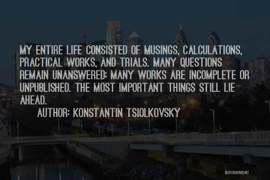 Unanswered Questions Quotes By Konstantin Tsiolkovsky