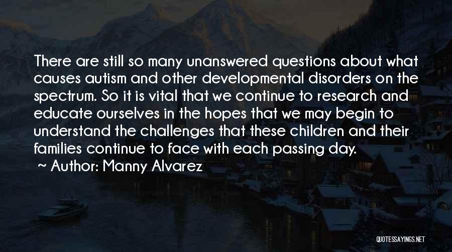 Unanswered Questions Quotes By Manny Alvarez