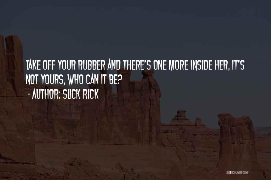 Unanswered Questions Quotes By Slick Rick