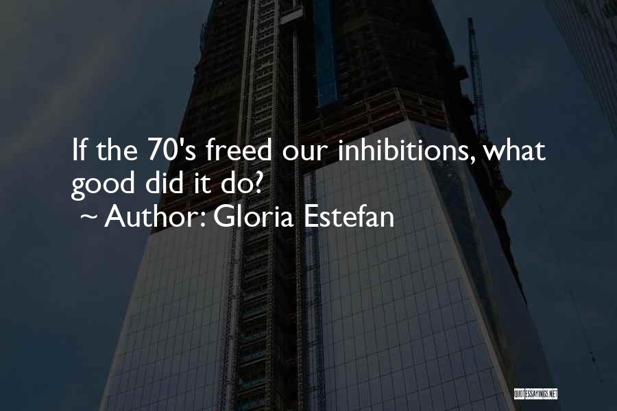 Unanswered Quotes By Gloria Estefan