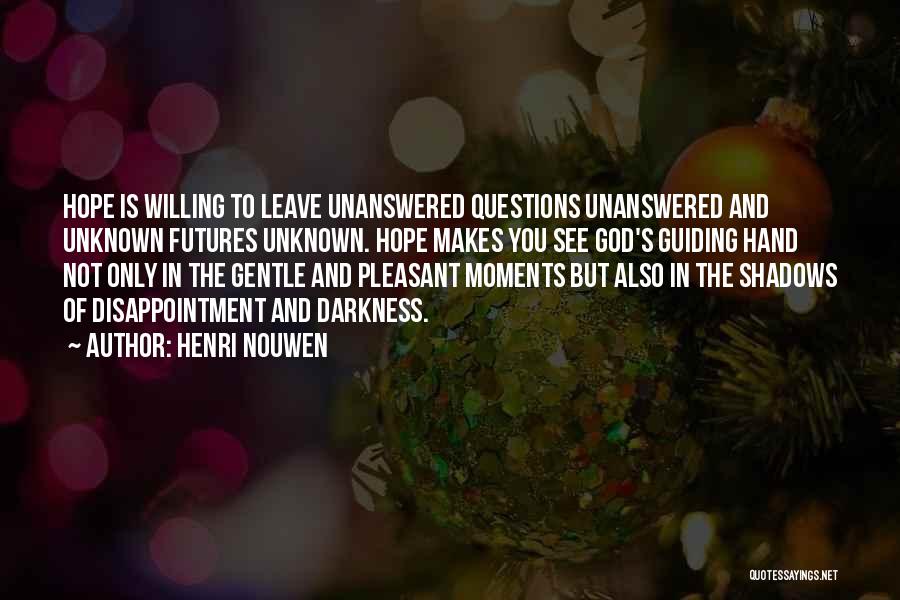Unanswered Quotes By Henri Nouwen