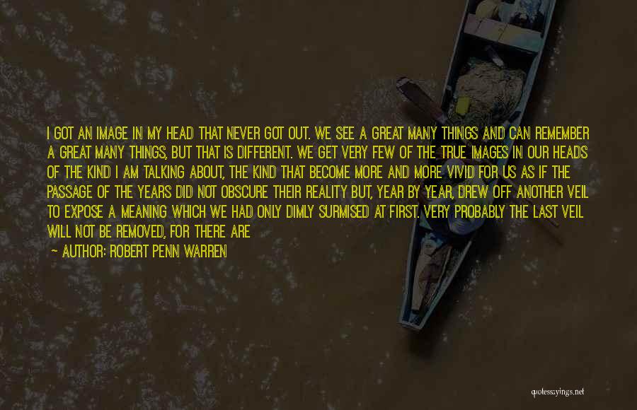 Unanswered Quotes By Robert Penn Warren