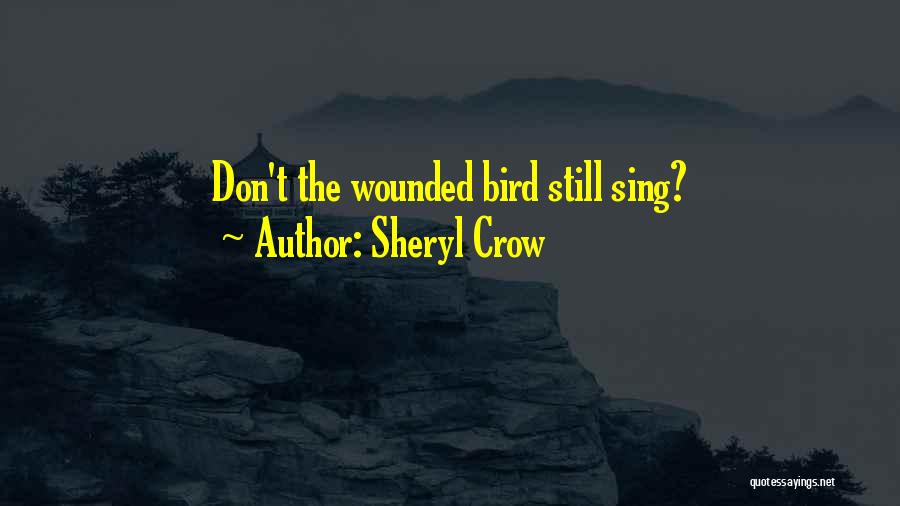 Unanswered Quotes By Sheryl Crow