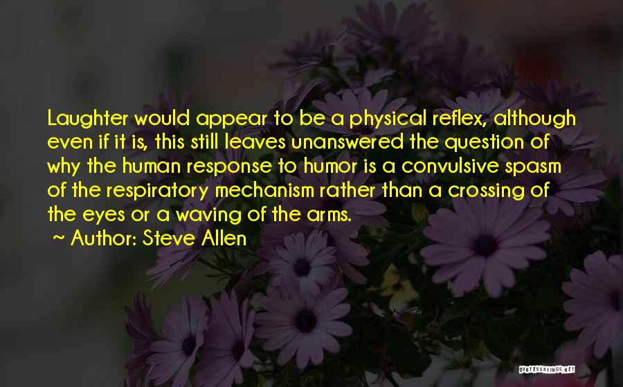Unanswered Quotes By Steve Allen