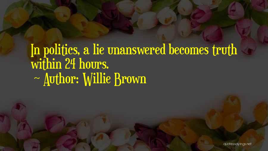 Unanswered Quotes By Willie Brown