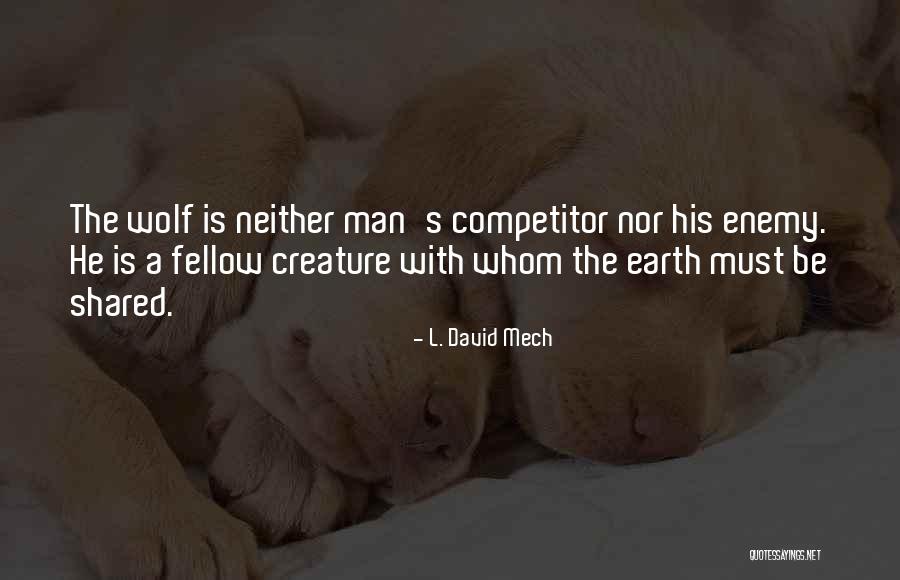 Unaparalleled Quotes By L. David Mech Unaparalleled Quotes By L. David Mech