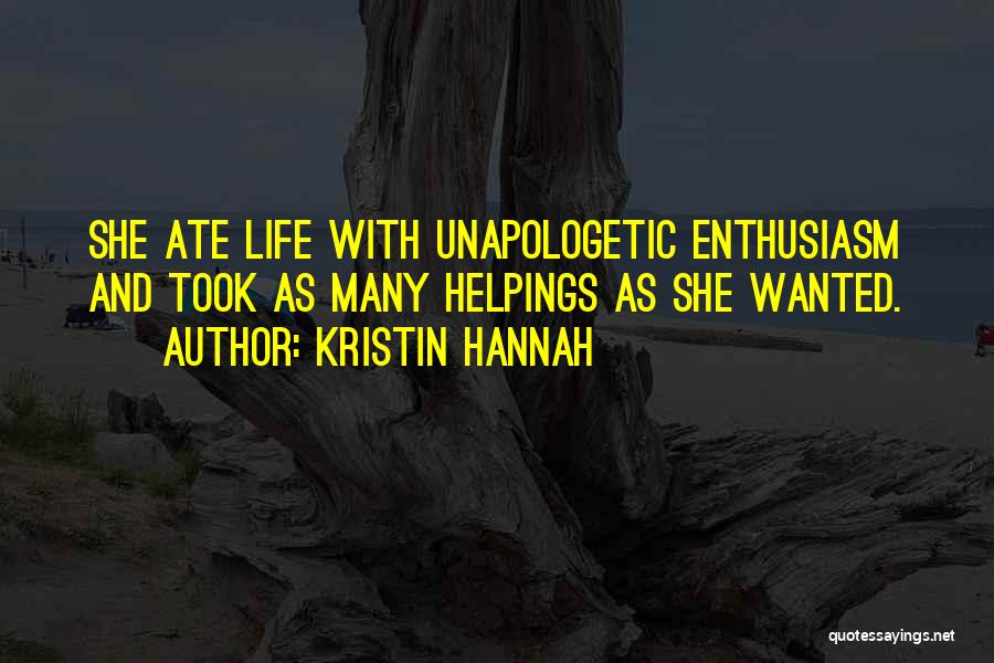 Unapologetic Quotes By Kristin Hannah