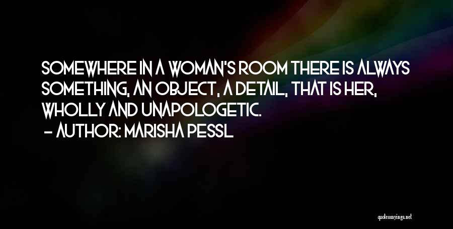 Unapologetic Quotes By Marisha Pessl