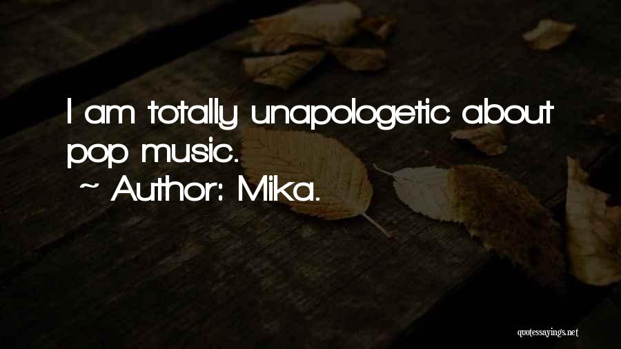 Unapologetic Quotes By Mika.