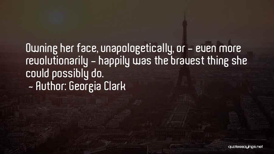 Unapologetically Myself Quotes By Georgia Clark