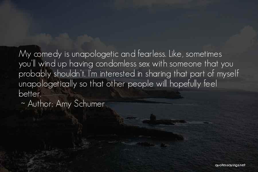 Unapologetically Quotes By Amy Schumer