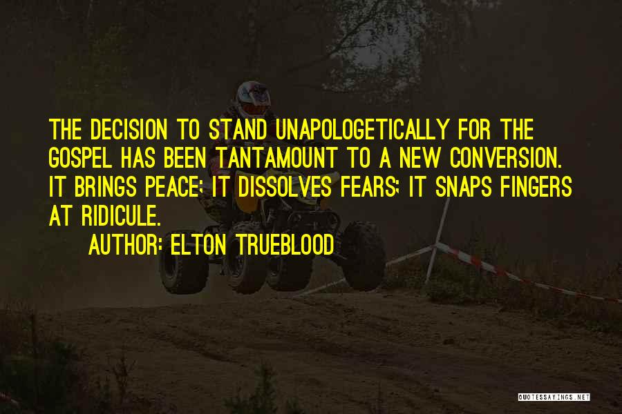 Unapologetically Quotes By Elton Trueblood