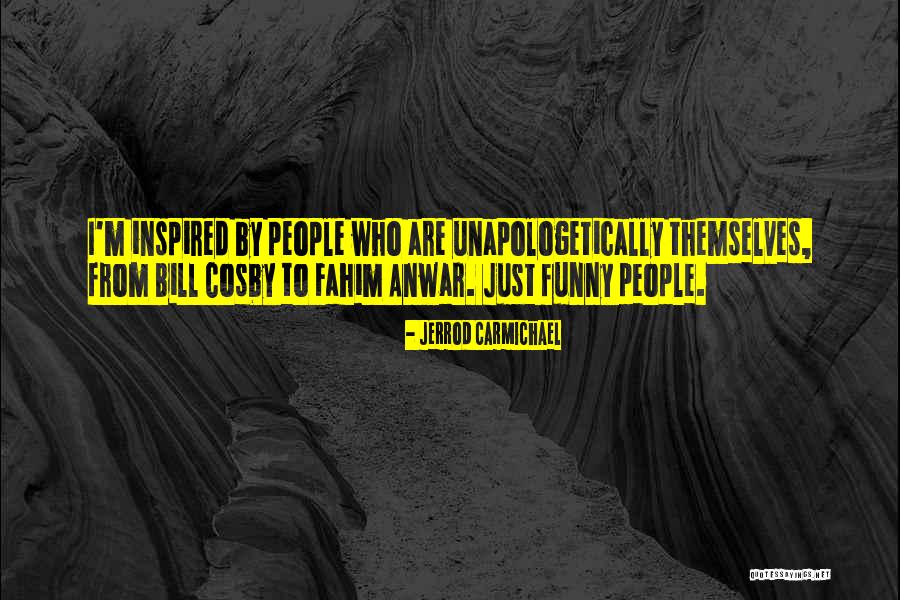 Unapologetically Quotes By Jerrod Carmichael Unapologetically Quotes By Jerrod Carmichael