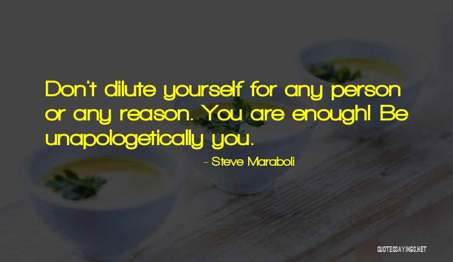 Unapologetically Quotes By Steve Maraboli