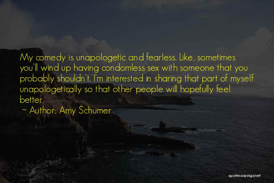 Unapologetically You Quotes By Amy Schumer