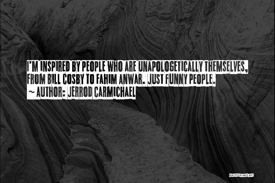 Unapologetically You Quotes By Jerrod Carmichael