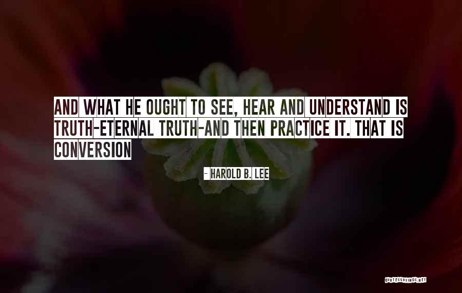 Unapplauded Quotes By Harold B. Lee Unapplauded Quotes By Harold B. Lee
