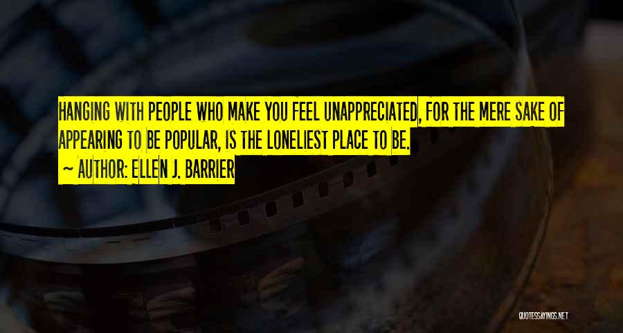 Unappreciated Quotes By Ellen J. Barrier