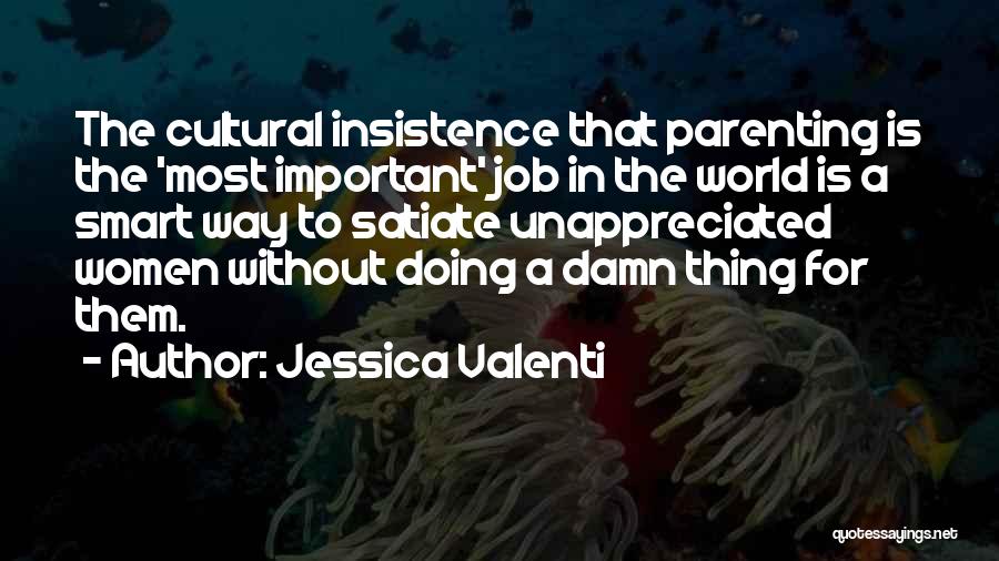 Unappreciated Quotes By Jessica Valenti