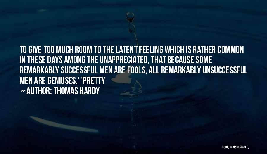 Unappreciated Quotes By Thomas Hardy